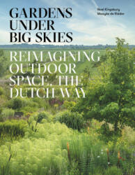 Gardens Under Big Skies - Noel Kingsbury (ISBN: 9781999734596)