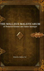 Malleus Maleficarum - James Sprenger, Anthony Uyl (ISBN: 9781988297064)