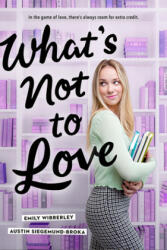 What's Not to Love - Emily Wibberley (ISBN: 9781984835888)