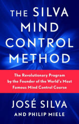 The Silva Mind Control Method - José Silva, Philip Miele (ISBN: 9781982185602)