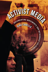 Activist Media: Documenting Movements and Networked Solidarity (ISBN: 9781978824348)