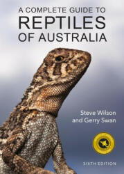 A Complete Guide to Reptiles of Australia - Steve Wilson (ISBN: 9781925546712)