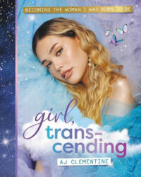 Girl, Transcending - AJ Clementine (ISBN: 9781911668374)