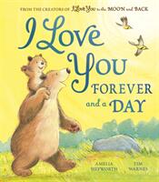 I Love You Forever and a Day - Amelia Hepworth, Tim Warnes (ISBN: 9781801040082)