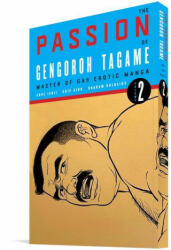 Passion Of Gengoroh Tagame: Master Of Gay Erotic Manga - Anne Ishii, Graham Kolbeins (ISBN: 9781683965282)