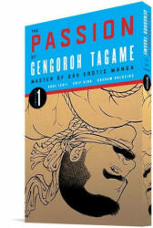 Passion Of Gengoroh Tagame: Master Of Gay Erotic Manga - Anne Ishii, Graham Kolbeins (ISBN: 9781683965275)
