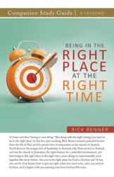 Being in the Right Place at the Right Time Study Guide (ISBN: 9781680318043)