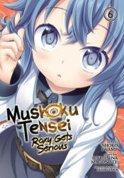 Mushoku Tensei: Roxy Gets Serious Vol. 6 - Rifujin Na Magonote (ISBN: 9781648273117)