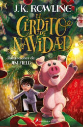 El Cerdito de Navidad / The Christmas Pig - Jim Field (ISBN: 9781644734667)