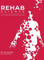 Rehab Science - Glen Cordoza (ISBN: 9781628601398)