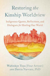 Restoring the Kinship Worldview - Darcia Narvaez (ISBN: 9781623176426)
