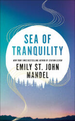 Sea of Tranquility - Emily St. John Mandelová (ISBN: 9781529083507)