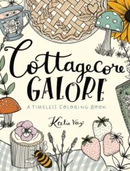 Cottagecore Galore - Katie Vaz (ISBN: 9781524871642)