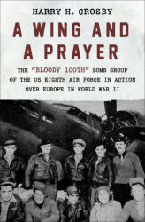 Wing and a Prayer - CROSBY, HARRY, H (ISBN: 9781504067331)