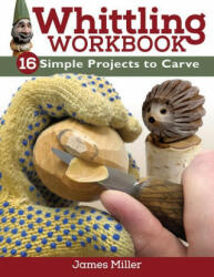 Whittling Workbook: 14 Simple Projects to Carve (ISBN: 9781497102705)