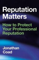 Reputation Matters: How to Protect Your Professional Reputation (ISBN: 9781472994431)