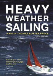 Heavy Weather Sailing 8th edition - Peter Bruce (ISBN: 9781472992604)