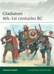 Gladiators 4th-1st centuries BC - Giuseppe Rava (ISBN: 9781472850928)