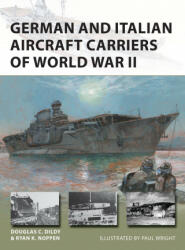 German and Italian Aircraft Carriers of World War II - Douglas C. Dildy, Paul Wright (ISBN: 9781472846761)