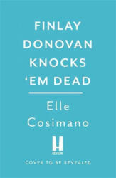 Finlay Donovan Knocks 'Em Dead - ELLE COSIMANO (ISBN: 9781472292285)
