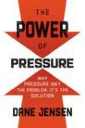 Power of Pressure - Dane Jensen (ISBN: 9781443461559)