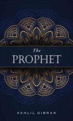 The Prophet - Kahlil Gibran (ISBN: 9781441338365)