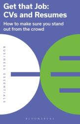 Get That Job: CVS and Resumes: How to Make Sure You Stand Out from the Crowd (ISBN: 9781399400657)