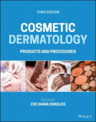 Cosmetic Dermatology: Products and Procedures, Thi rd Edition - Z Draelos (ISBN: 9781119676836)