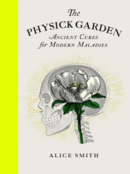 Physick Garden - Alice Smith (ISBN: 9780711266339)