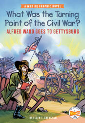 What Was the Turning Point of the Civil War? : Alfred Waud Goes to Gettysburg: A Who HQ Graphic Novel (ISBN: 9780593225172)