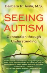 Seeing Autism - Connection Through Understanding (ISBN: 9780578884912)