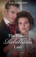 Duke's Rebellious Lady (ISBN: 9780263301519)