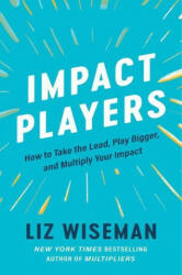 Impact Players - Liz Wiseman (ISBN: 9780063208933)