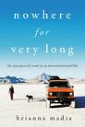 Nowhere for Very Long - Brianna Madia (ISBN: 9780063047983)