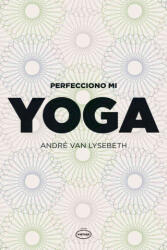 Perfecciono Mi Yoga - Angr' Van Lysebeth (ISBN: 9788479537111)