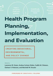 Health Program Planning Implementation and Evaluation: Creating Behavioral Environmental and Policy Change (ISBN: 9781421442969)