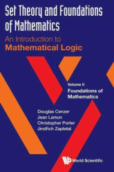 Set Theory and Foundations of Mathematics: An Introduction to Mathematical Logic - Volume II: Foundations of Mathematics (ISBN: 9789811243844)