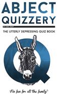 Abject Quizzery - The Utterly depressing Quiz Book (ISBN: 9781913083038)
