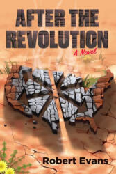 After The Revolution - EVANS ROBERT (ISBN: 9781849354622)