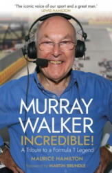 Murray Walker: Incredible! - Maurice Hamilton (ISBN: 9781787635593)