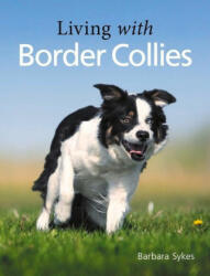 Living with Border Collies - Barbara Sykes (ISBN: 9781785009815)