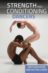 Strength and Conditioning for Dancers - Matthew Wyon, Sefton Clarke (ISBN: 9781785009778)