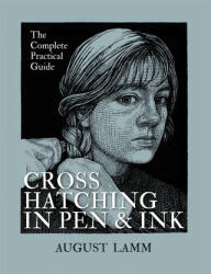 Crosshatching in Pen & Ink - AUGUST LAMM (ISBN: 9781781578599)