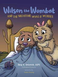Wilson the Wombat and the Nighttime What-If Worries - James Koenig, Denise Arends (ISBN: 9781737401605)