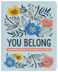 You Belong (Teen Girl): Devotions and Prayers for a Teen Girl's Heart (ISBN: 9781636091693)