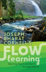Flow Learning: Opening Heart and Spirit Through Nature (ISBN: 9781565890954)