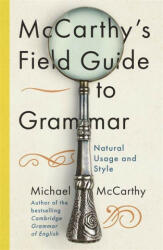 McCarthy's Field Guide to Grammar - MICHAEL MCCARTHY (ISBN: 9781529393514)