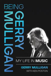 Being Gerry Mulligan - Gerry Mulligan (ISBN: 9781493064823)