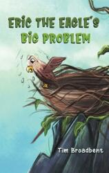 Eric the Eagle's Big Problem (ISBN: 9781398401082)