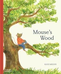 Mouse's Wood - ALICE MELVIN (ISBN: 9780500652701)